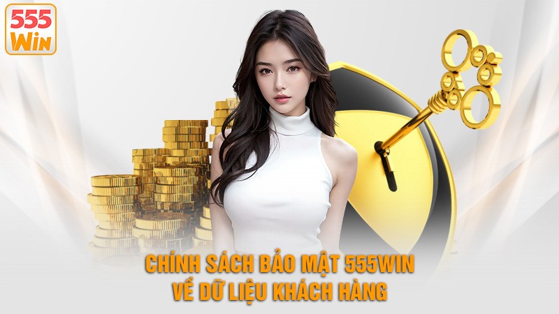 Chính sách bảo mật 555win về dữ liệu khách hàng Chính sách bảo mật 555win về dữ liệu khách hàng