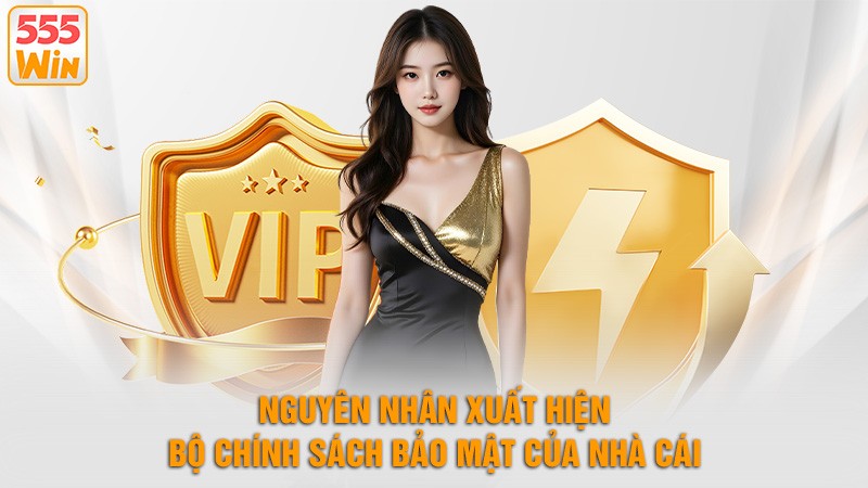 Nguyên nhân xuất hiện bộ chính sách bảo mật của nhà cái Nguyên nhân xuất hiện bộ chính sách bảo mật của nhà cái
