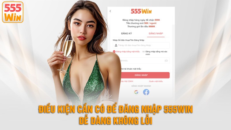 Điều kiện cần có để đăng nhập 555win dễ dàng không lỗi Điều kiện cần có để đăng nhập 555win dễ dàng không lỗi