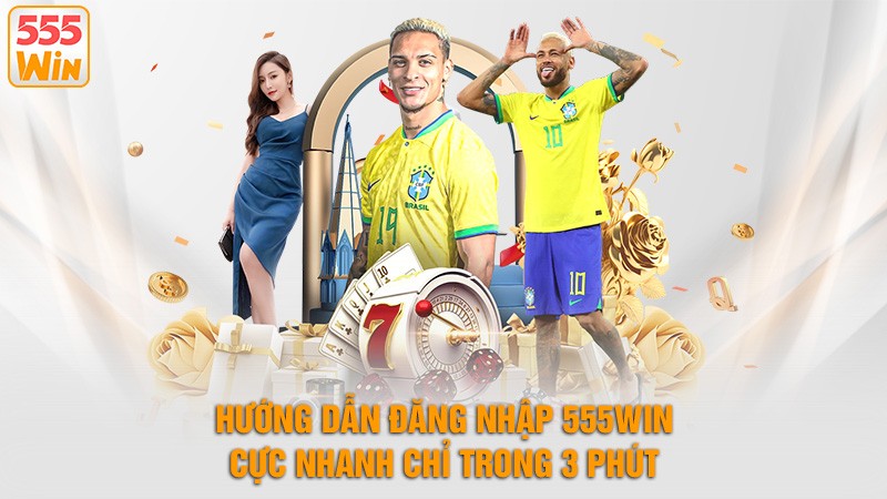 Hướng dẫn đăng nhập 555win cực nhanh chỉ trong 3 phút Hướng dẫn đăng nhập 555win cực nhanh chỉ trong 3 phút