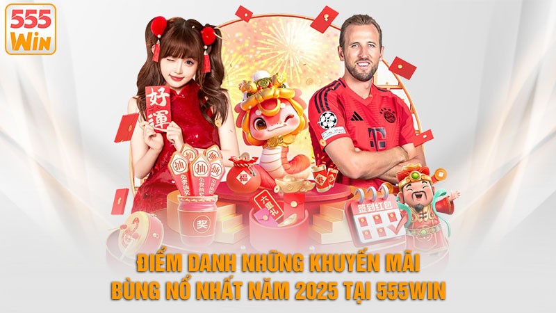 Điểm danh top khuyến mãi 555win số 1 bùng nổ nhất năm 2025 Điểm danh top khuyến mãi 555win số 1 bùng nổ nhất năm 2025