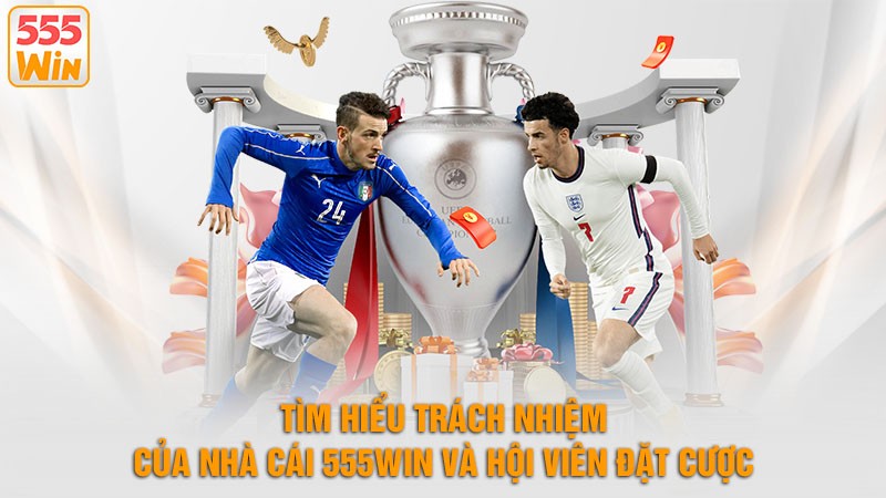 Tìm hiểu trách nhiệm của nhà cái 555win và hội viên đặt cược